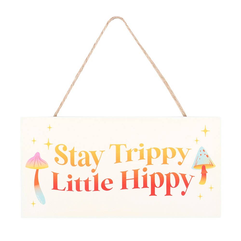 Something Different Wholesale - Wholesale Sign - Stay Trippy, Little Hippy Hanging Sign1