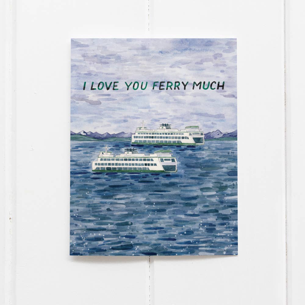 Yardia - Wholesale Love Card - I Love You Ferry Much Card - Pacific Northwest Love Card1