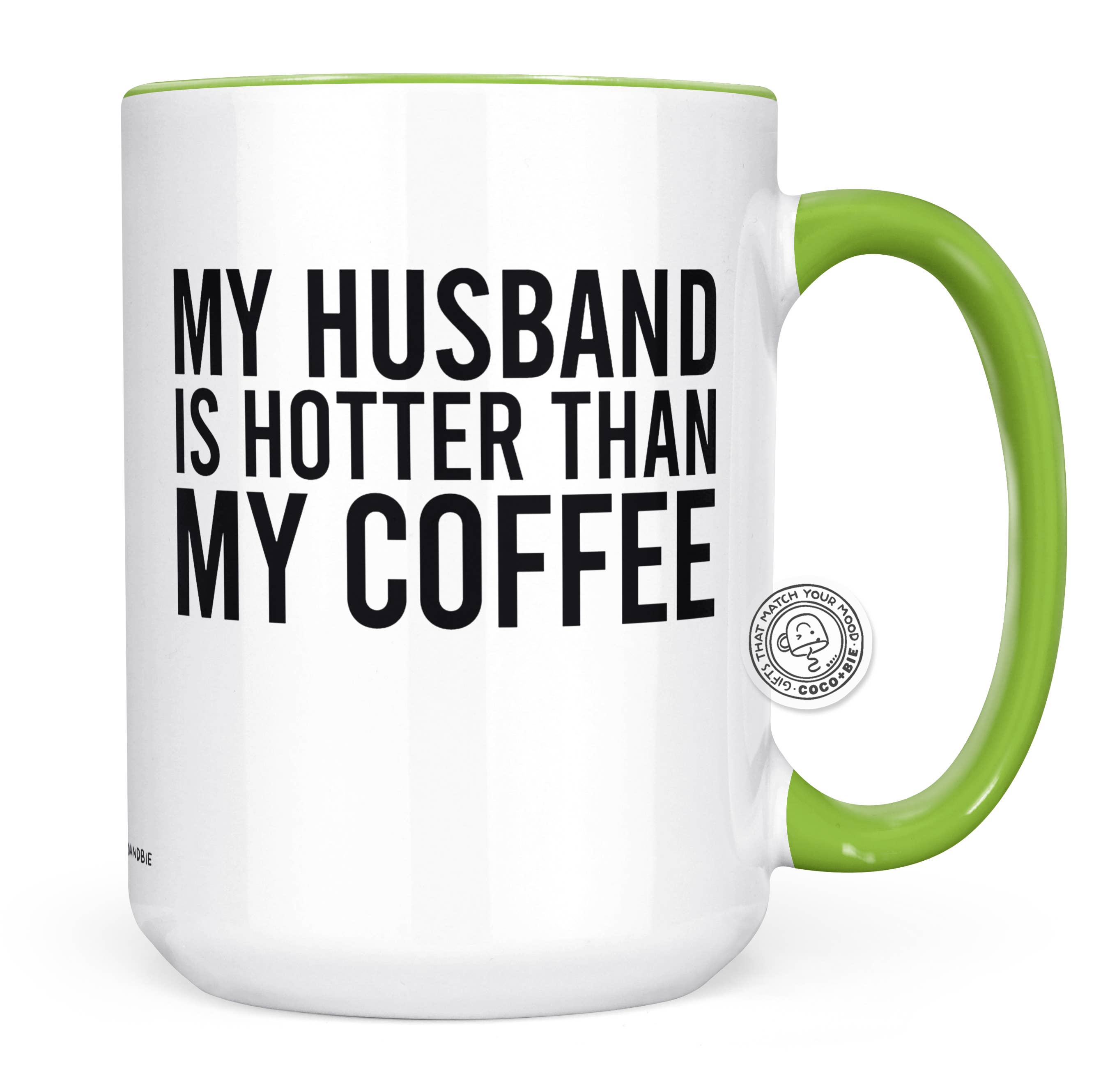 coco+bie designs - Wholesale Coffee Mug - Husband Is Hotter Than My Coffee Mug - Valentine's Day Mug6