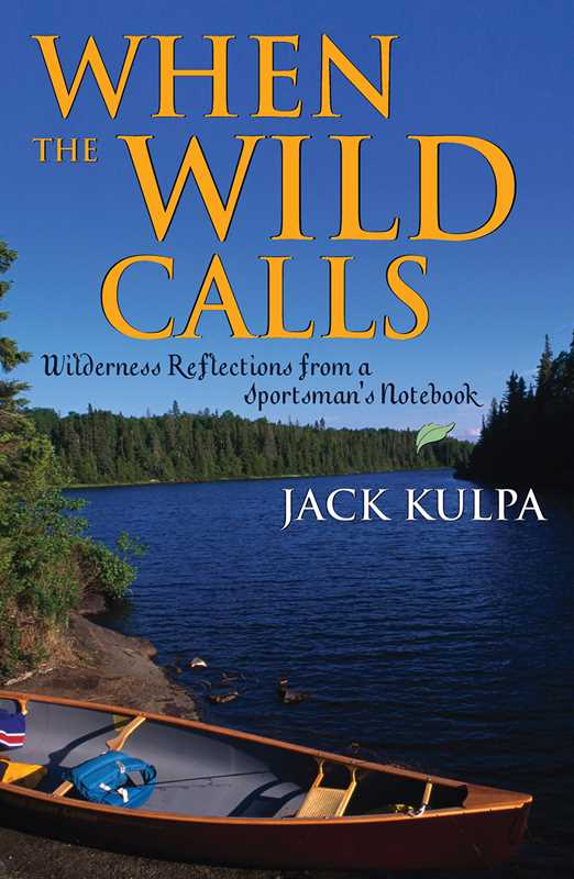 Simon & Schuster - Wholesale Nature & Outdoors - When the Wild Calls by Jack Kulpa0