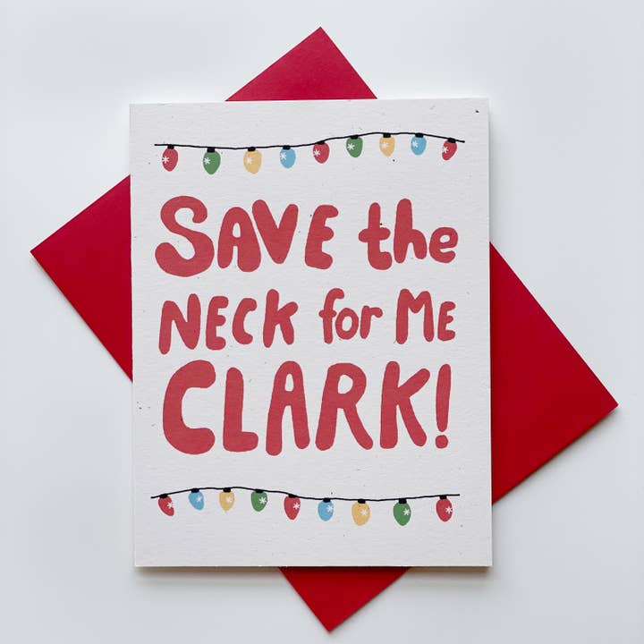 Save the Neck for Me Clark! Christmas Vacation Greeting Card for wholesale by Kendra Lee Miller Art