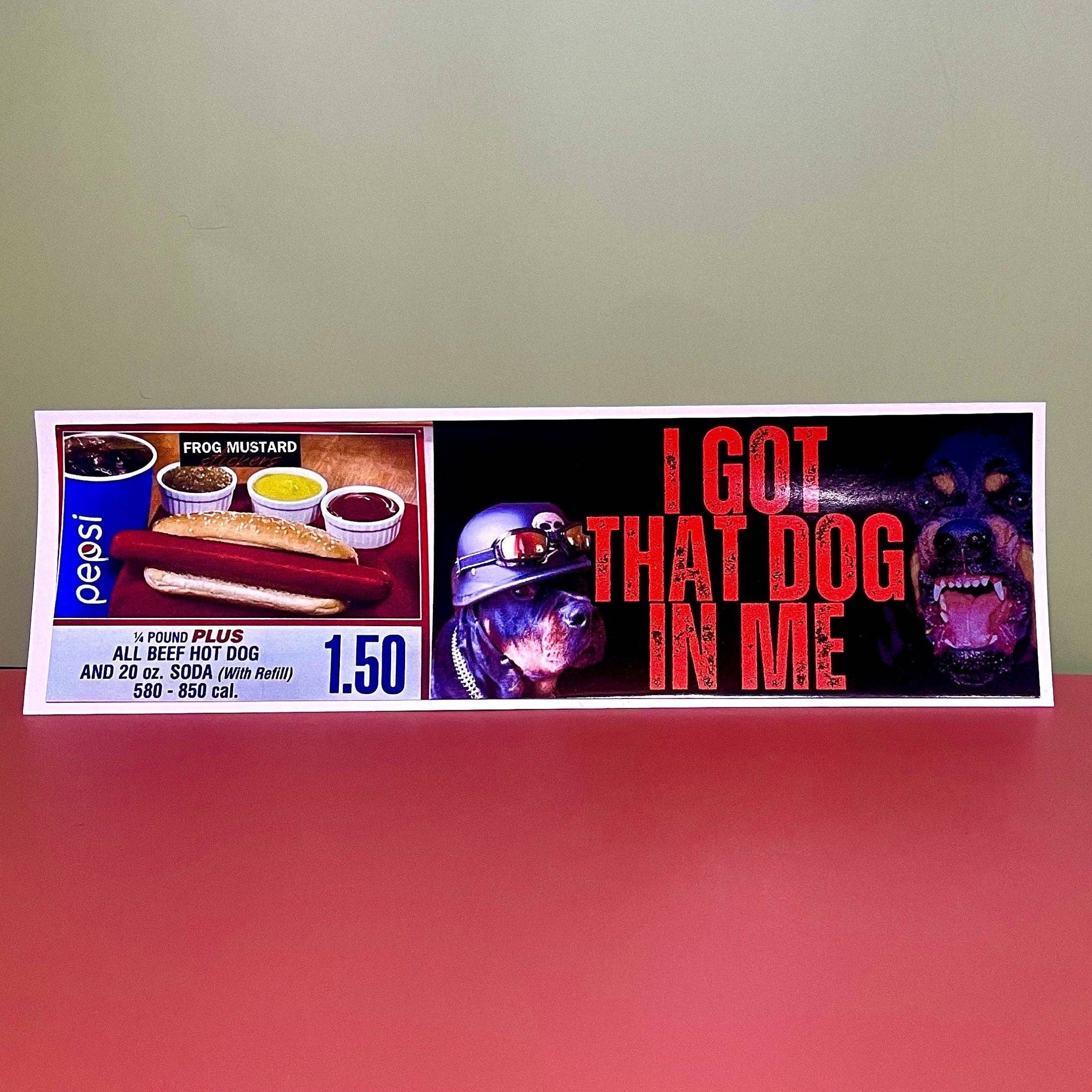 Frog Mustard Stickers - Wholesale Sticker - I Got That Dog In Me1