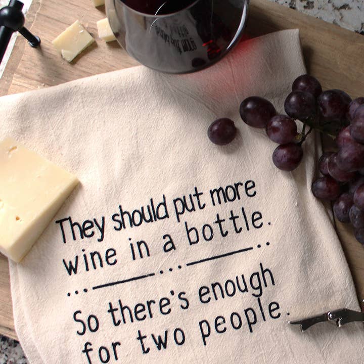 ellembee gift - Wholesale Tea Towel - They Should Put More Wine In A Bottle Kitchen Tea Towels