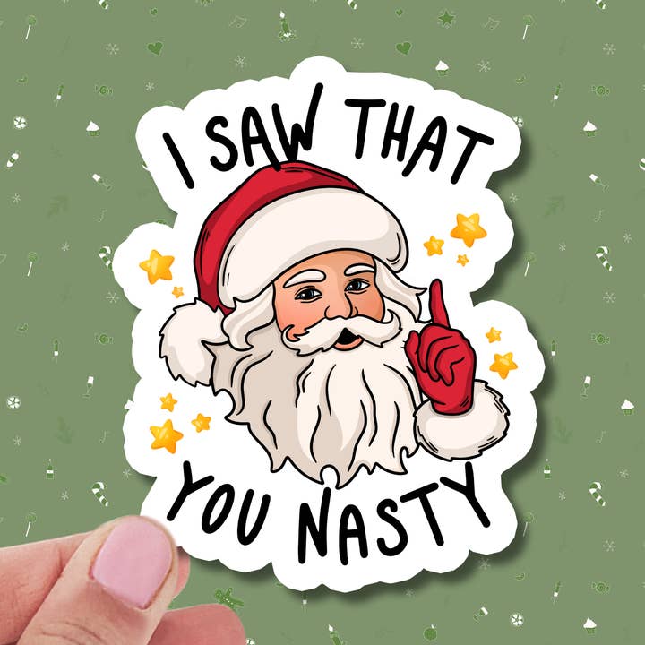 Santa Saw That - You Nasty - Christmas Sticker - Funny for wholesale by Otto's Grotto