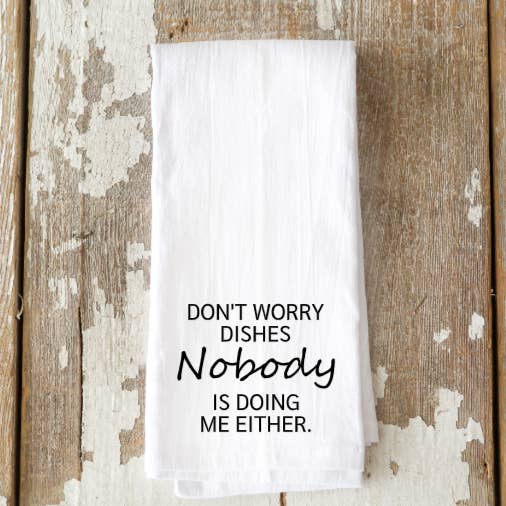 Don't Worry Dishes Towel for wholesale by Pine & Fiber Co.