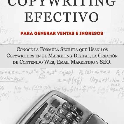 Books by splitShops - Wholesale Business & Finance - Copywriting Efectivo Para Generar Ventas e Ingresos: Conoce la Fórmula Secreta que Usan los Copywriters en el Marketing Digital, la Creación de Conten - Paperback