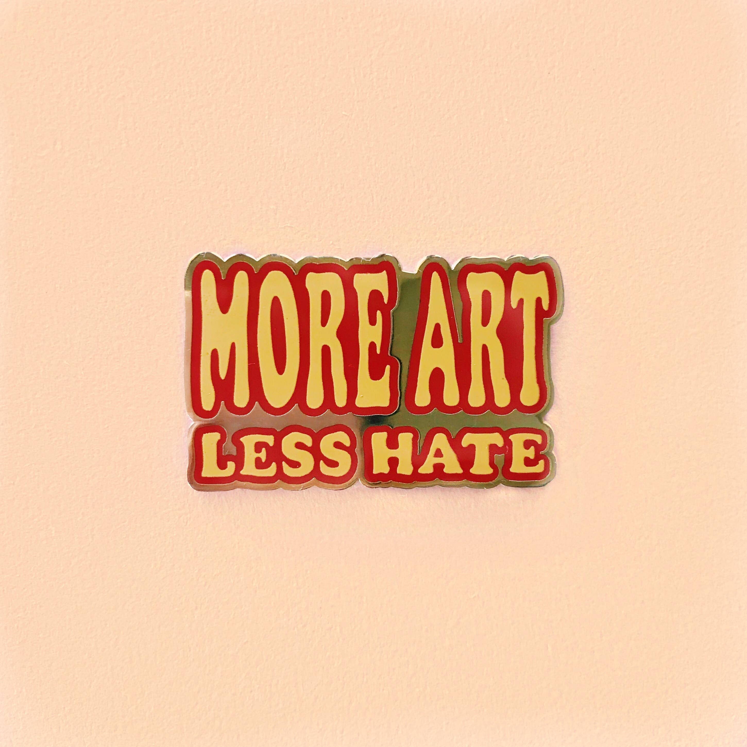 Unexpected Flair - Wholesale Lapel Pin/Button - More Art Less Hate Enamel Pin1