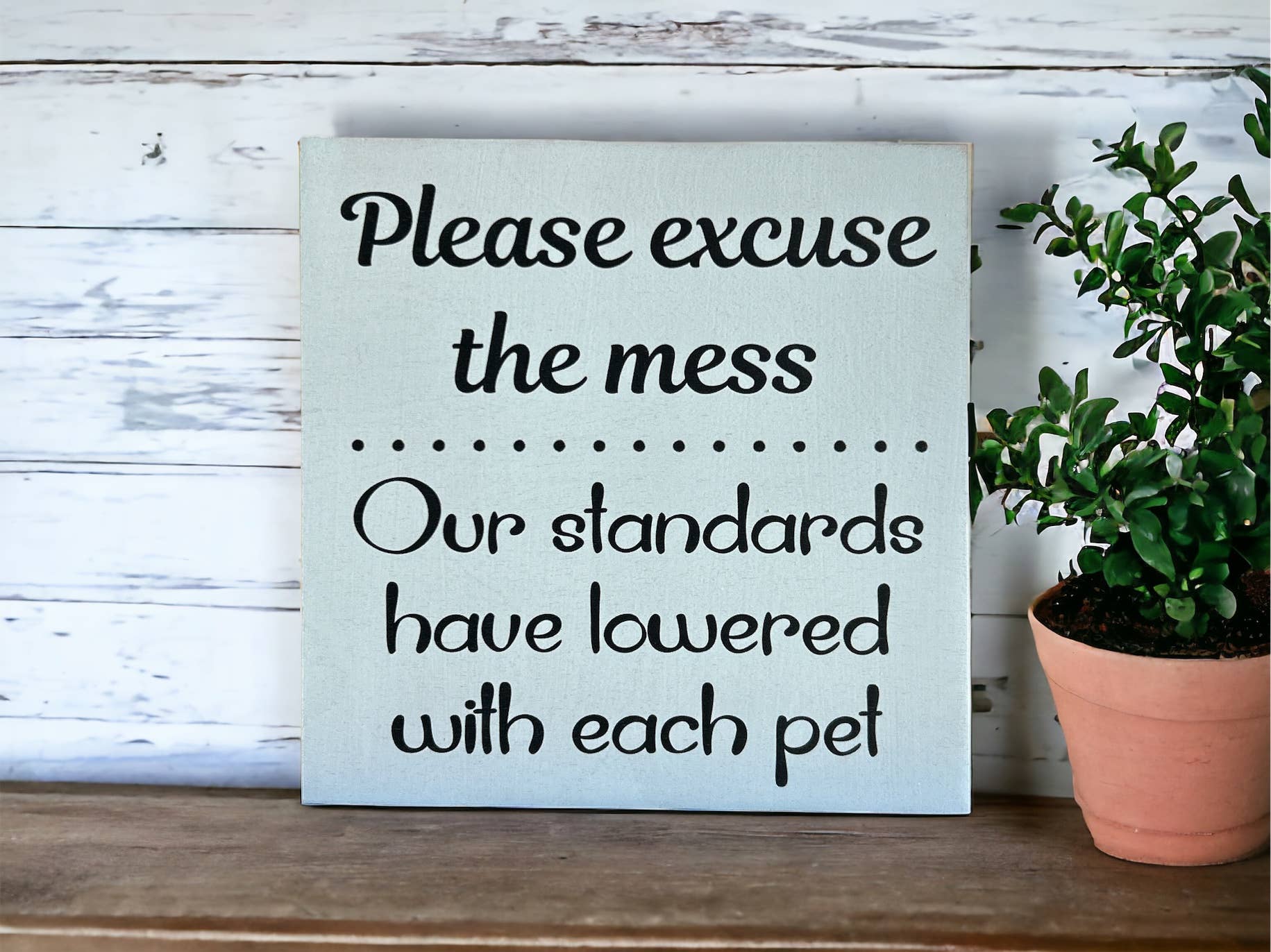 Inkwood Crafters - Wholesale Sign - Please Excuse the Mess - Funny Rustic Wood Pet Decor Sign1