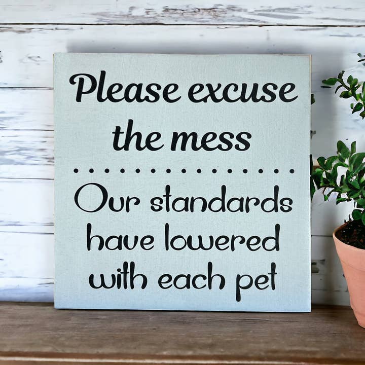 Inkwood Crafters - Wholesale Sign - Please Excuse the Mess - Funny Rustic Wood Pet Decor Sign1