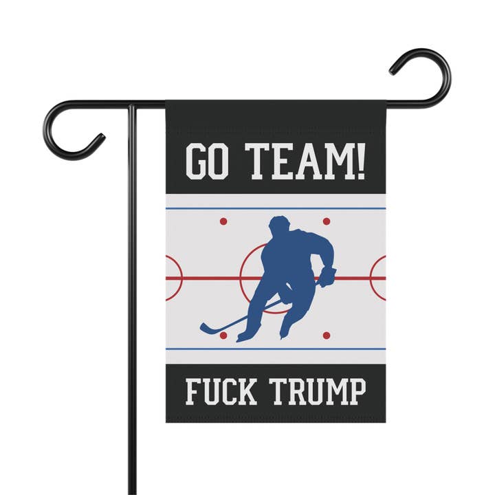 Go Team F*ck Trump Hockey Garden Flag for wholesale by Grateful Thread Co.