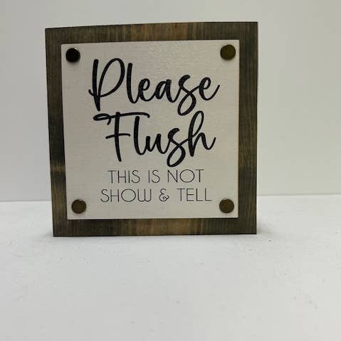 Funny Bathroom Please Flush This is Not Show and Tell Sign for wholesale by Pallet Jax Signs