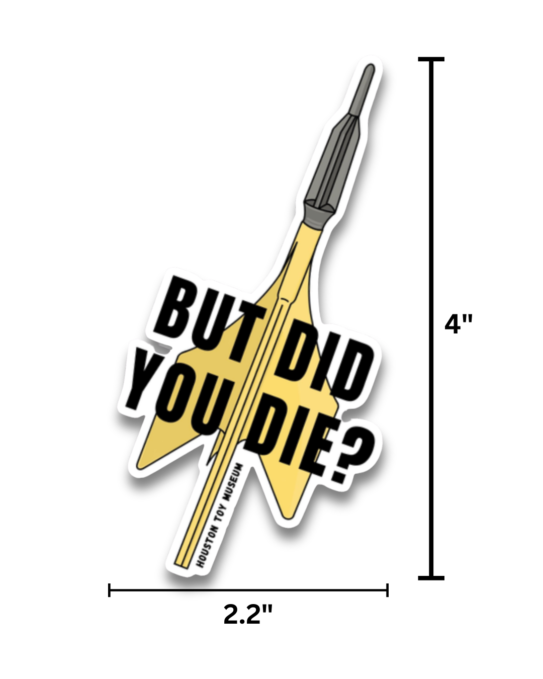 Houston Toy Museum - Wholesale Sticker - "But Did You Die?" Lawn Dart Sticker2
