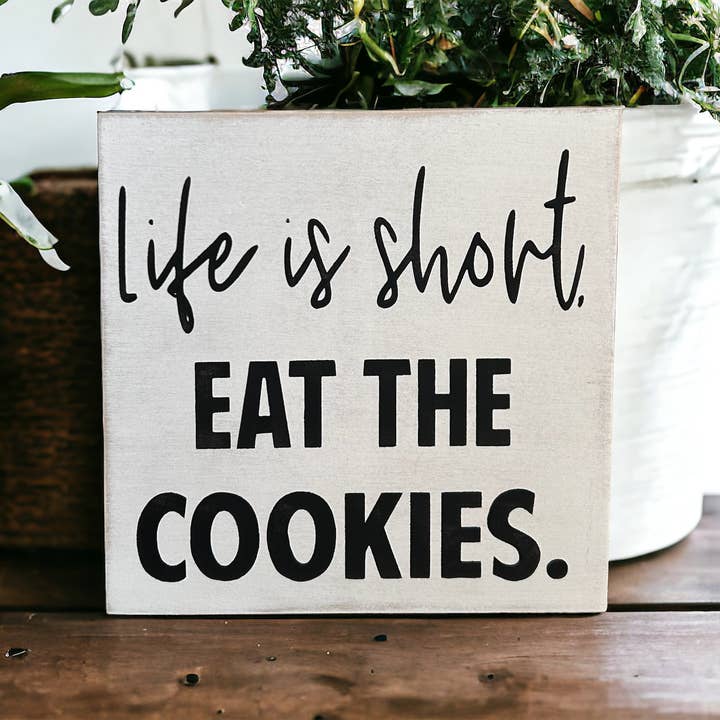 Life is Short, Eat the Cookies - Funny Rustic Wood Sign for wholesale by Inkwood Crafters