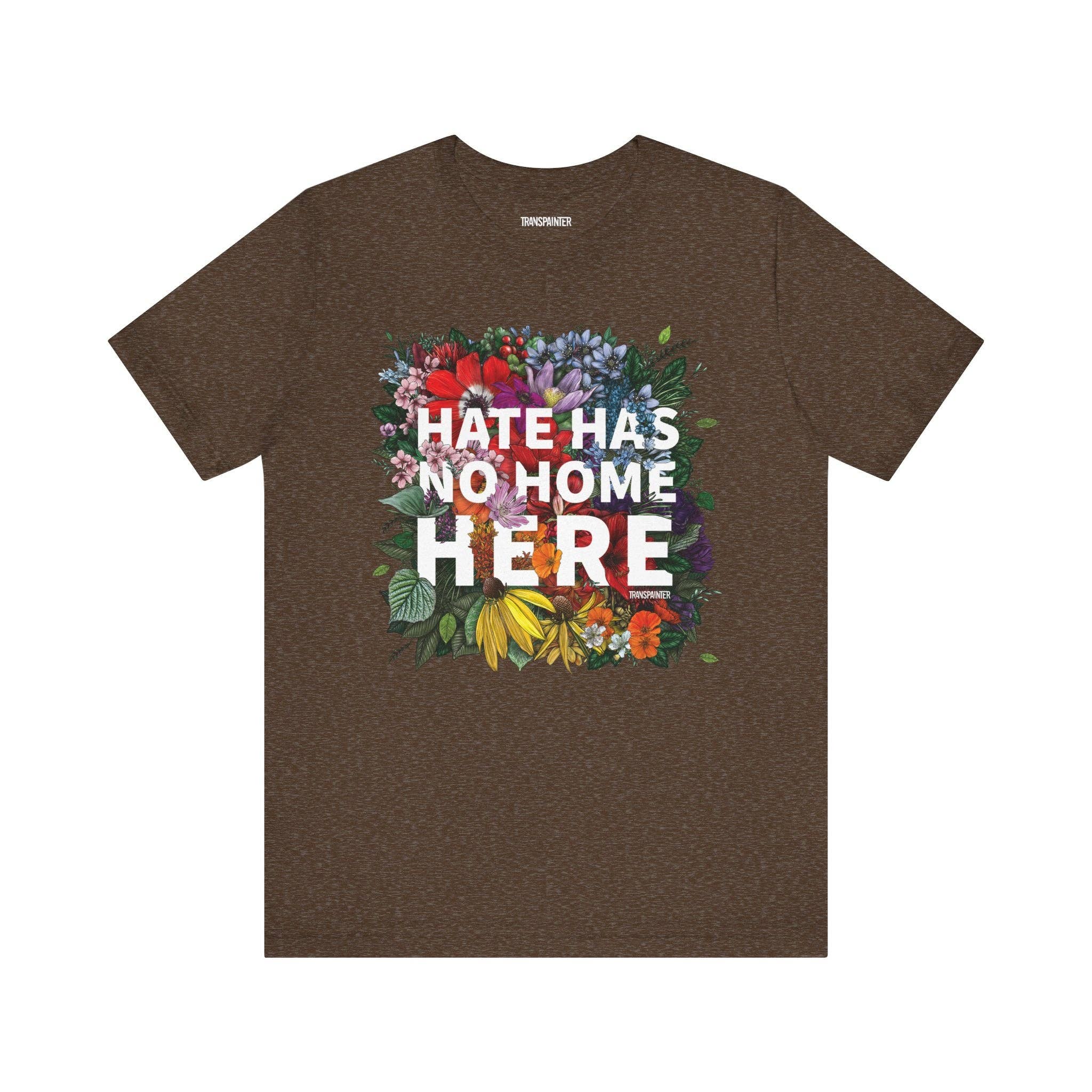 Transpainter - Wholesale Screen Printed T-Shirt - Unisex - Hate Has No Home Here Tee Shirt | No Hate TShirts | Diversity Apparel | Social Justice Shirt | Protest Shirt | Inclusion TShirt27