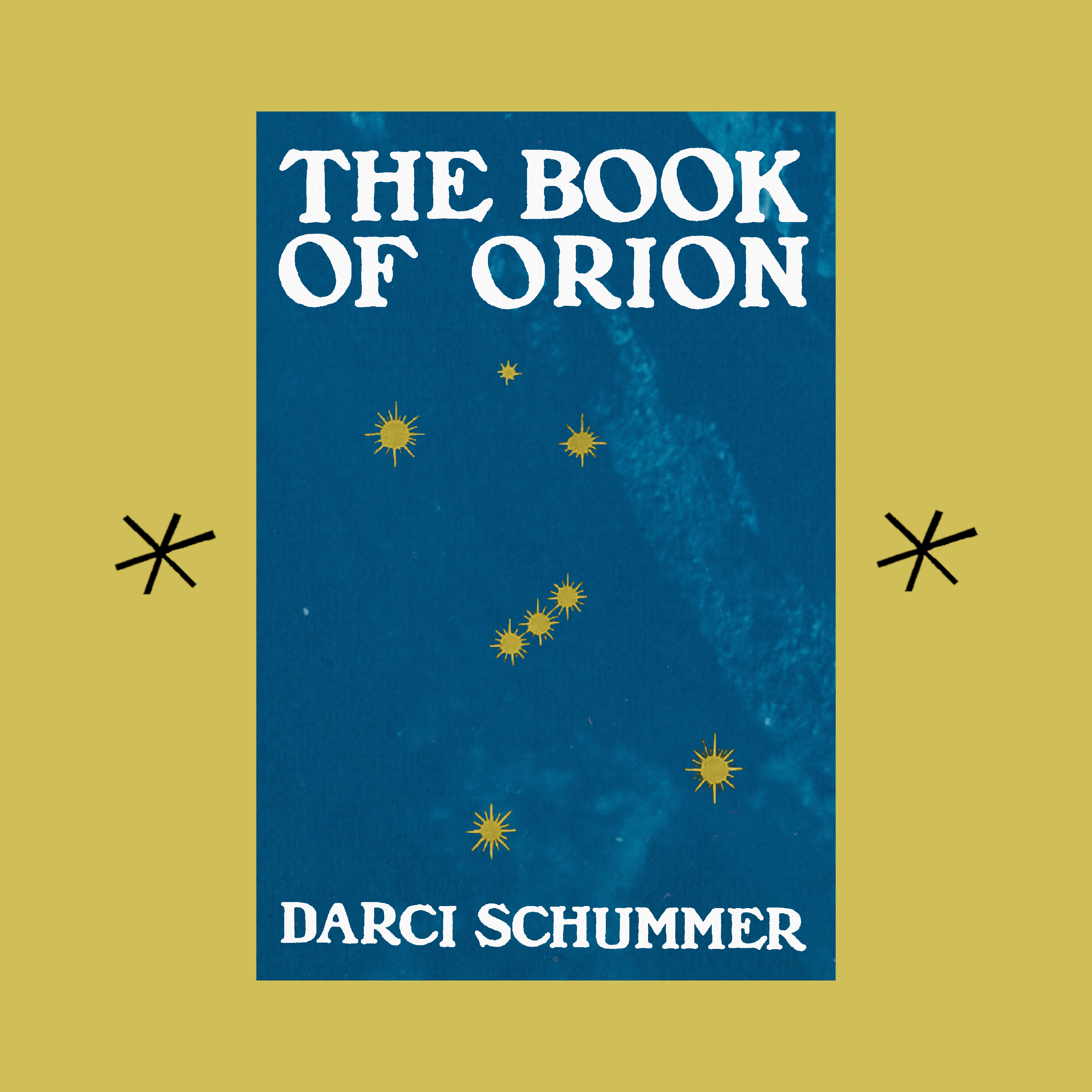 Bottlecap Press - Wholesale Poetry & Drama - The Book of Orion, by Darci Schummer0