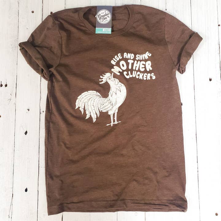 H Brown *WHOLESALE* Rise and Shine Mother Cluckers - Unisex Tee for wholesale on Faire1