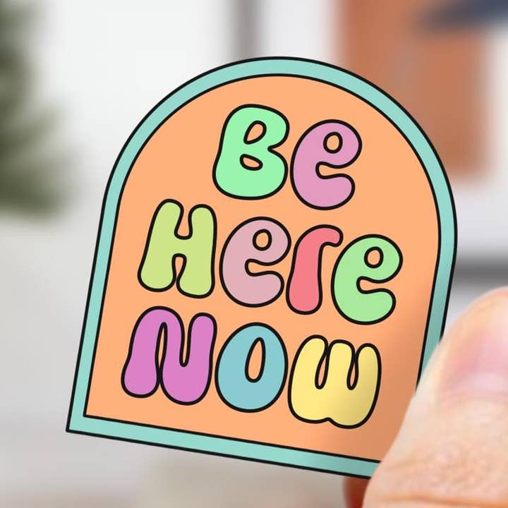 3” Sticker - Be Here Now for wholesale by Art Attack Studios