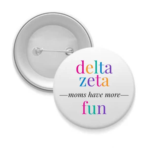 Sarahndipity Shop - Wholesale Lapel Pin/Button - Sorority Mom Button - More Fun Bright14
