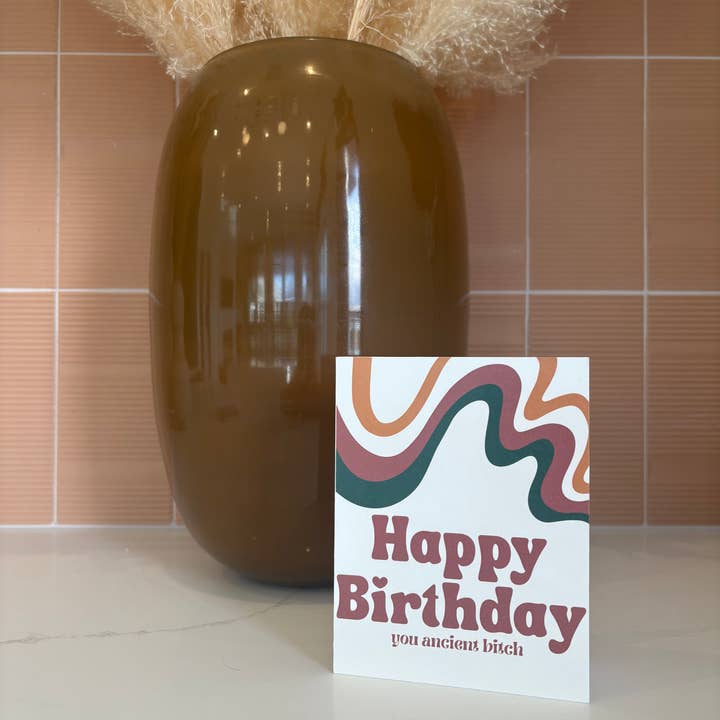 Cheeky Ink - Wholesale Birthday Card - Ancient B*tch | Rude Birthday Card for Her