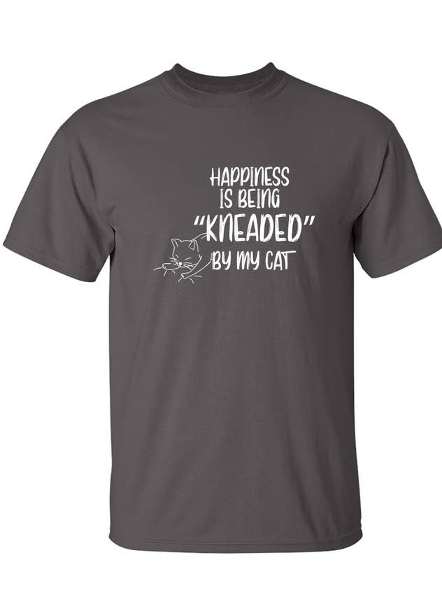 Feelin Good Tees - Wholesale Screen Printed T-Shirt - Unisex - Happiness is Being "KNEADED"