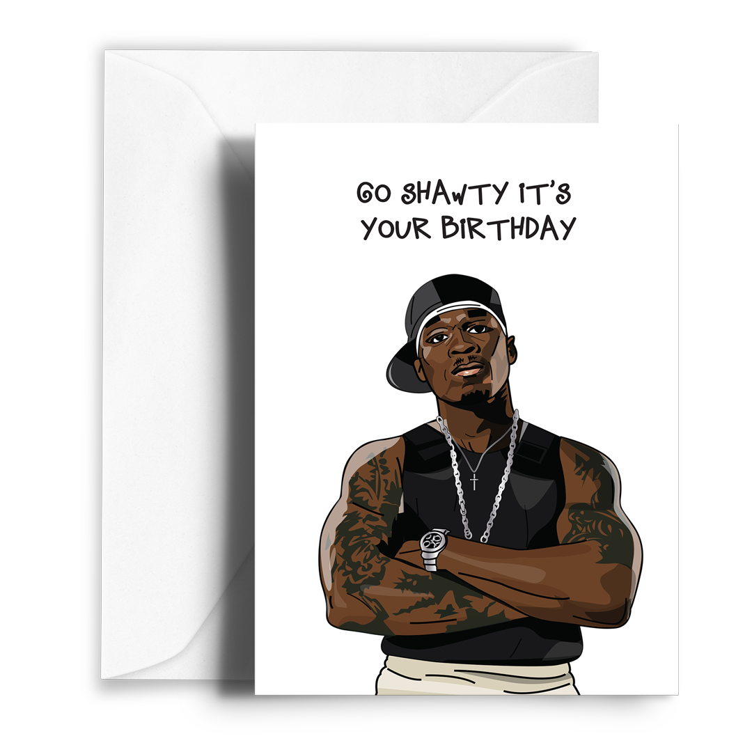 Go Shawty It's Your Birthday Greeting Card for Sale by