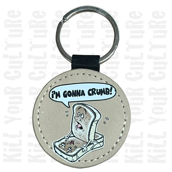 Kill Your Culture - Wholesale Keychain - Unisex - I'm Gonna Crumb Keychain
