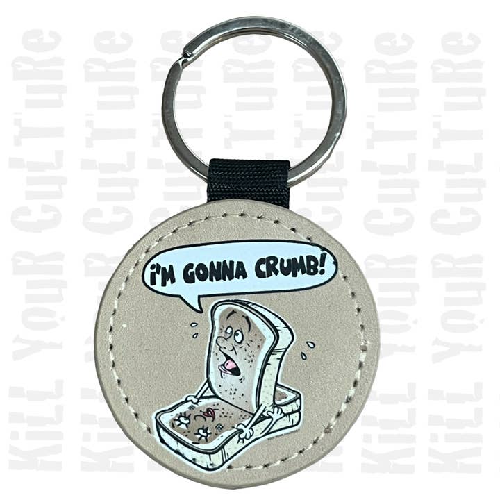 I'm Gonna Crumb Keychain for wholesale by Kill Your Culture