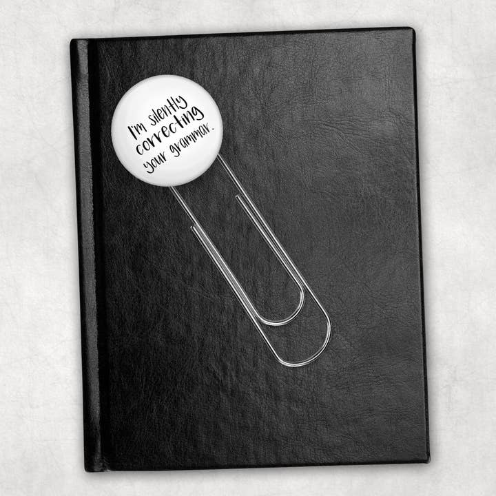 I'm Silently Correcting Your Grammar Button Bookmark for wholesale by BLNK SPCE Designs