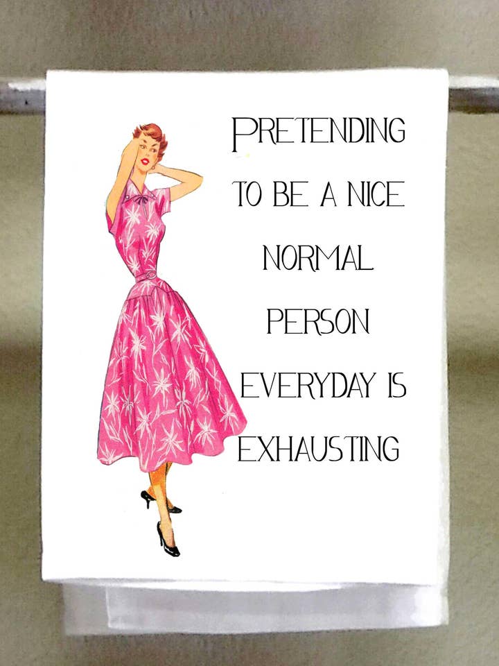 Fille impertinente, faire semblant d'être une belle personne normale tous les jours est épuisant pour la vente par Sassy Talkin