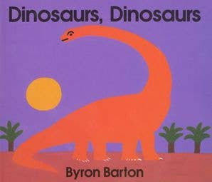 HarperCollins - Wholesale Baby & Toddler Book (0-2) - Dinosaurs, Dinosaurs Board Book : Byron Barton0