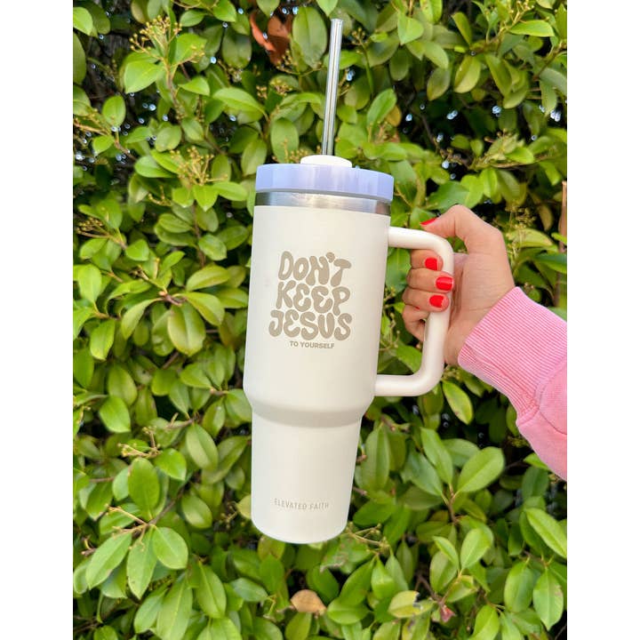Elevated Faith - Wholesale Insulated Mug/Tumbler - Don't Keep Jesus to Yourself 40 oz Tumbler4