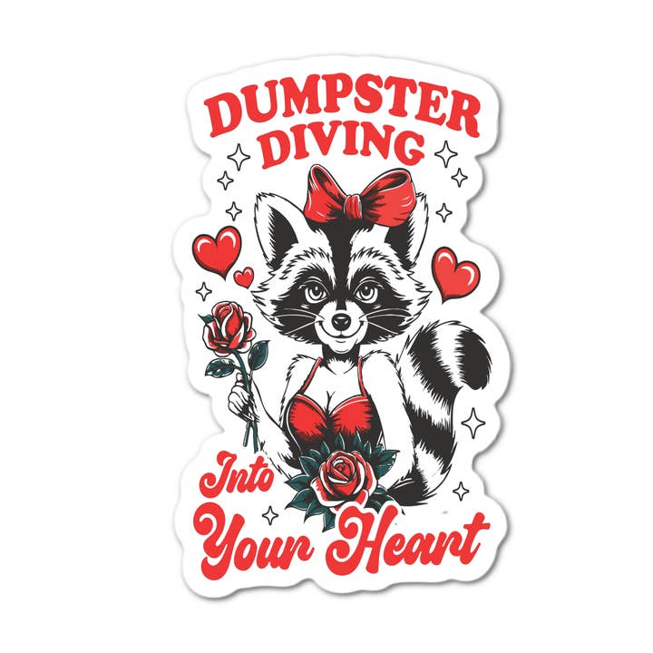 Dumpster Diving into your heart Sticker for wholesale by Stick-It Expressions