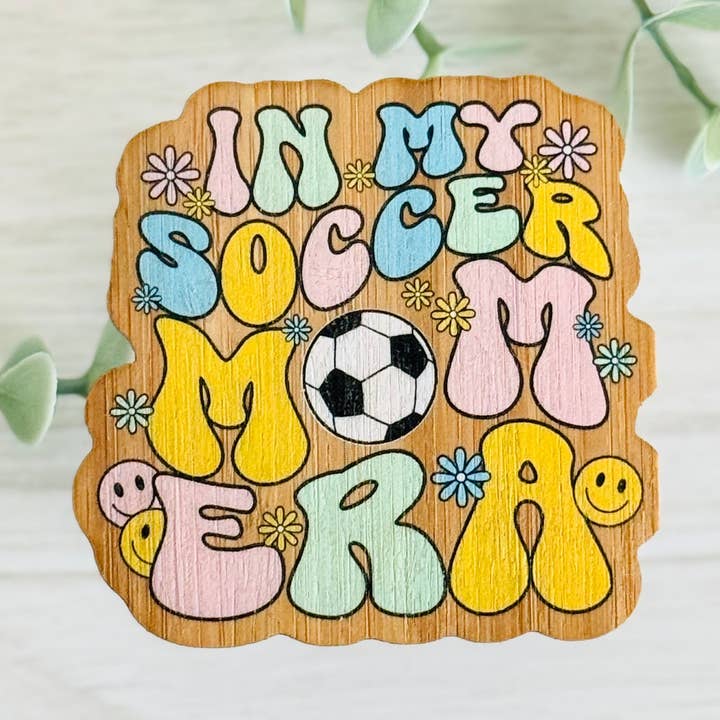 "In My Soccer Mom Era" Bamboo Wood Sticker, Made in Las Vegas for wholesale by AFK Design Co