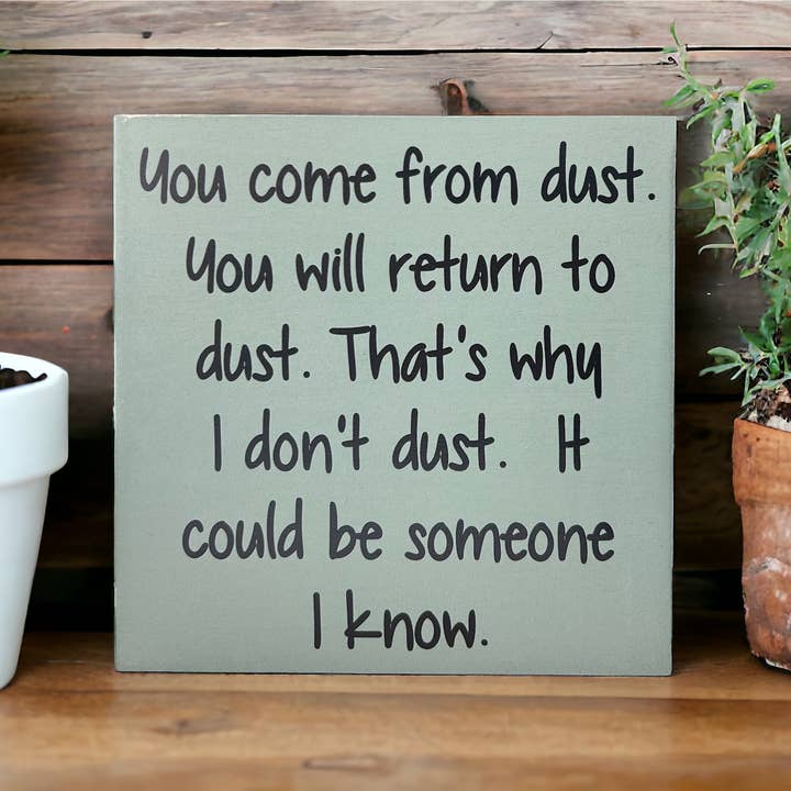 Inkwood Crafters - Wholesale Wall Sign - You Come From Dust - Funny Rustic Wood Sign Everyday Decor5