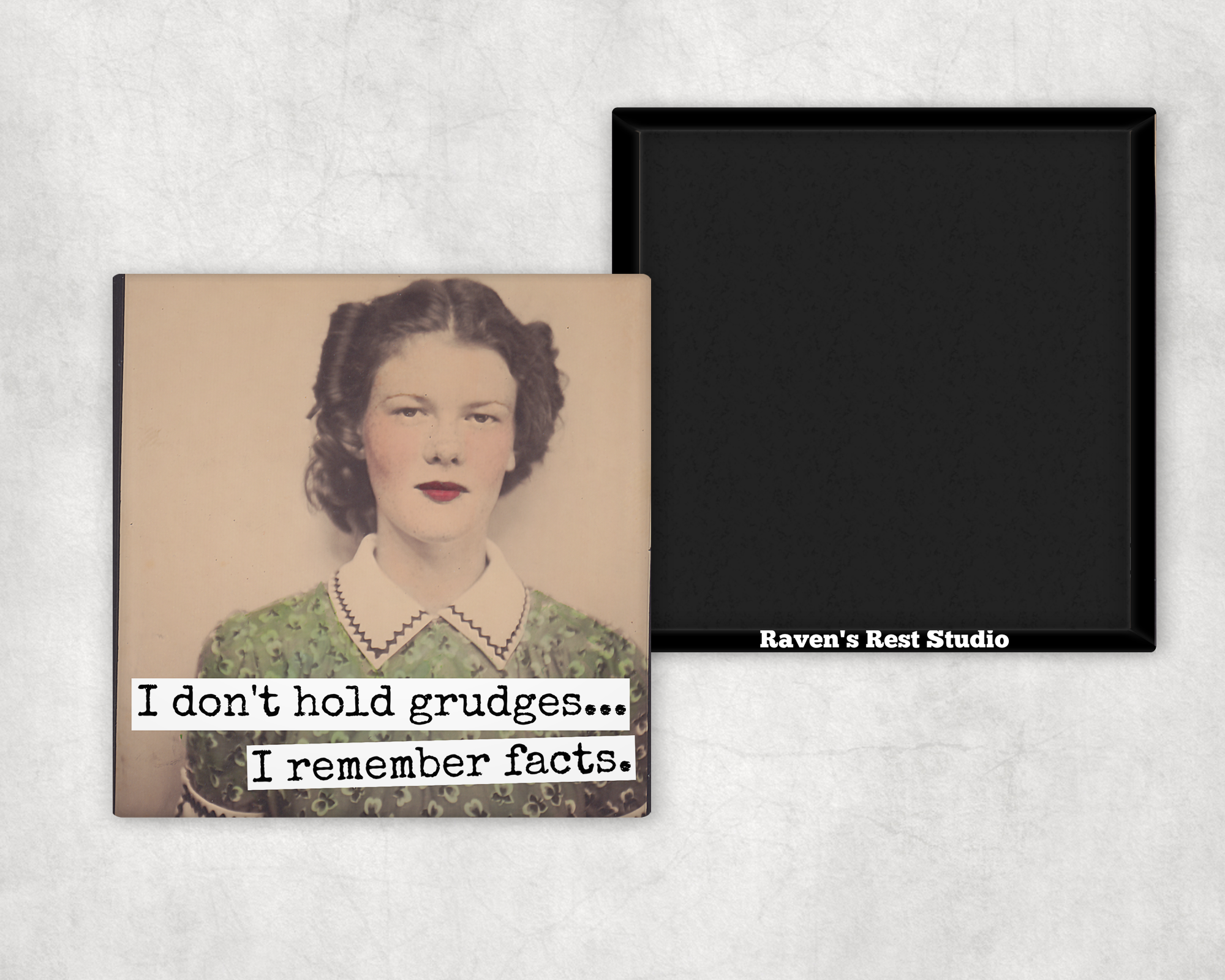 Raven's Rest Studio - Wholesale Magnet - Funny Magnet. I Don't Hold Grudges... I Remember Facts.1