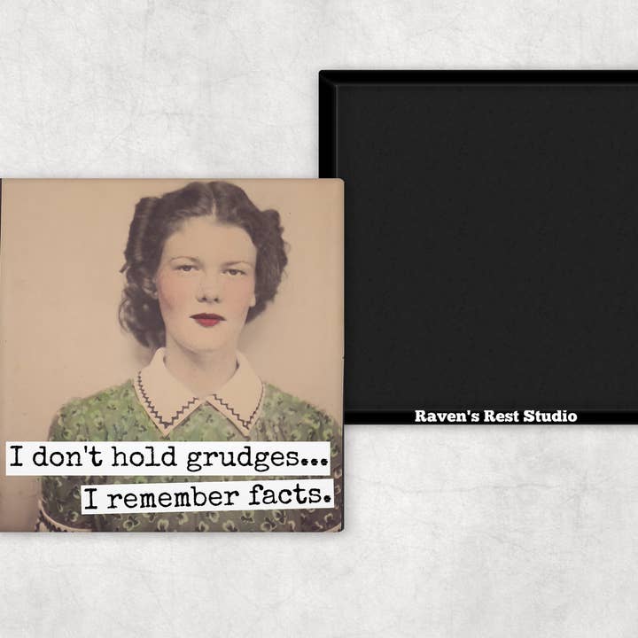 Raven's Rest Studio - Vendita all'ingrosso Calamite - Magnete divertente. Non porto rancore... Ricordo i fatti.1