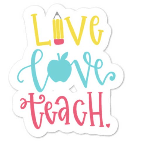 Live Love Teach Sticker for wholesale by The Redheaded Camel