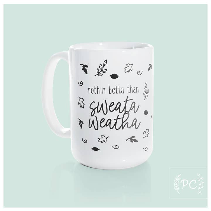 Prairie Chick Prints - Wholesale Coffee mug - nothin betta than sweata weatha | ceramic mug7