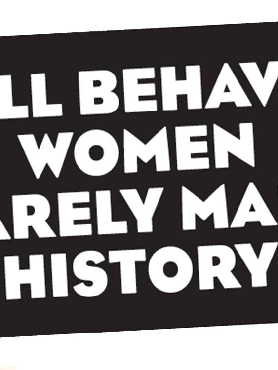 Sticker-Well behaved women rarely make history. for wholesale by Ephemera