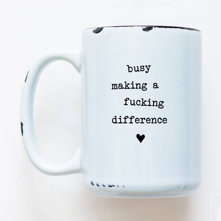 Prairie Chick Prints - Wholesale Coffee Mug - busy making a fucking difference | ceramic mug12