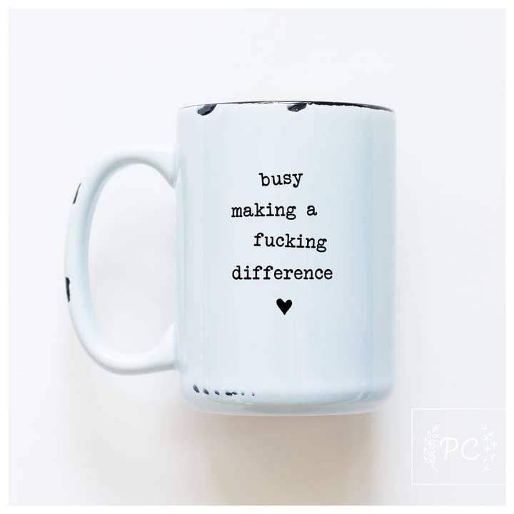 Prairie Chick Prints - Wholesale Coffee Mug - busy making a fucking difference | ceramic mug