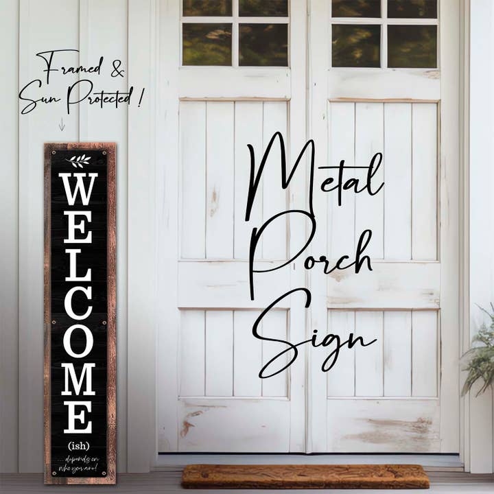 Welcome-ish (Depends on Who You Are) Metal Porch Sign for wholesale by Homebody Accents