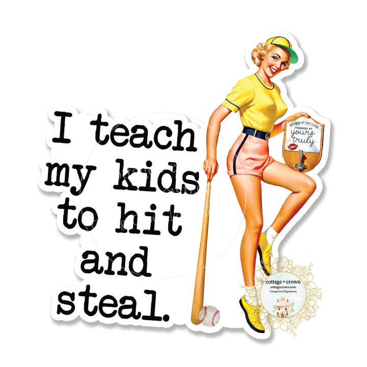 I Teach My Kids To Hit And Steal Baseball Mom Sticker for wholesale by cottage + crown