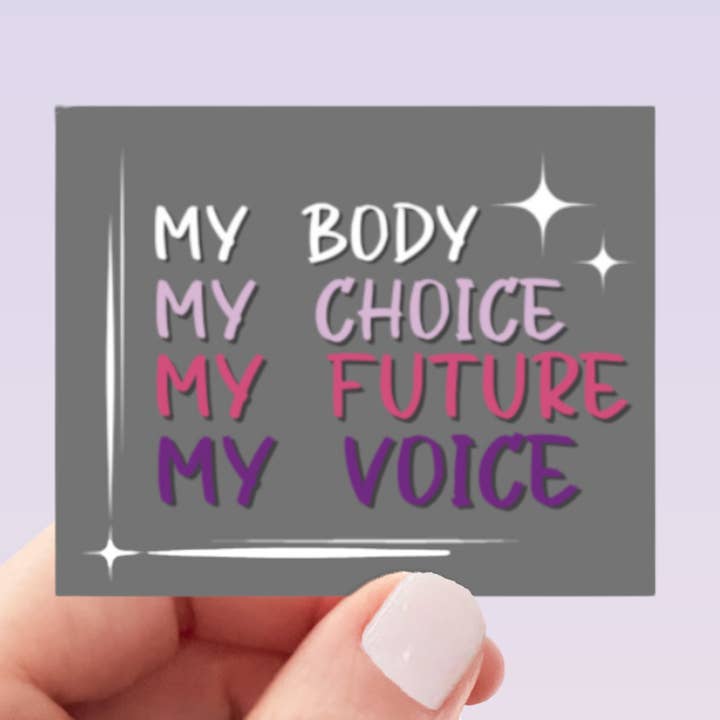 O meu corpo, a minha escolha, o meu futuro, autocolante da minha voz por atacado de RainBee Designs, LLC