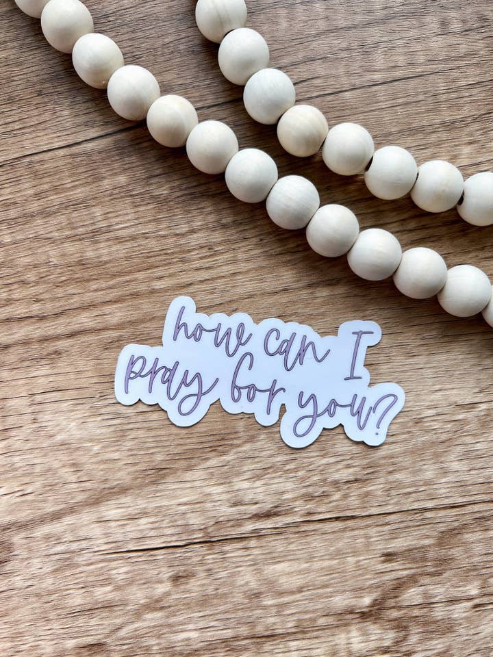 How Can I Pray for You? Sticker for wholesale by Abiding Love Co.