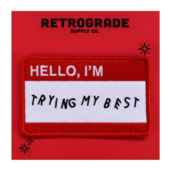 Retrograde Supply Co. - Wholesale Patch - Trying My Best (Iron-On Patch)