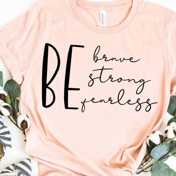 Be Brave Be Strong Be Fearless Tee for wholesale by Peach Closet