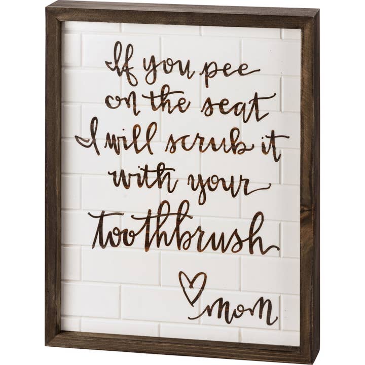 Primitives by Kathy - Wholesale Desk/Tabletop Sign - With Your Toothbrush Love Mom Inset Box Sign