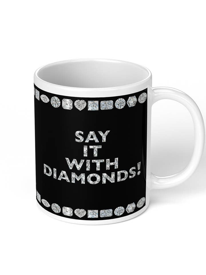 Say it with Diamonds Coffee Mug for wholesale by Juler's Row