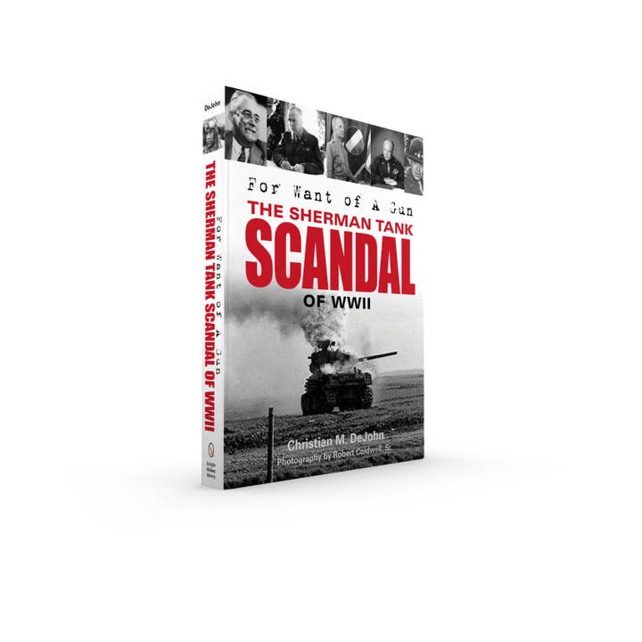 Schiffer Publishing - Wholesale History & Geography - For Want of a Gun: The Sherman Tank Scandal of WWII1